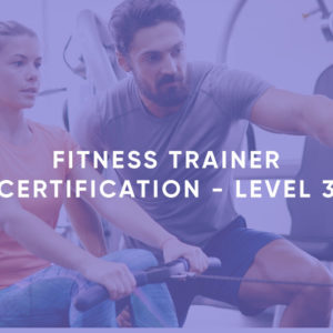 Fitness Trainer Certification - Level 3