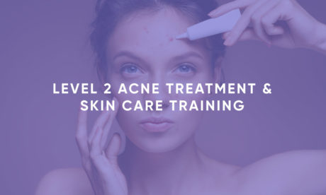 Level 2 Acne Treatment & Skin Care Training