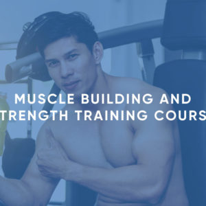 Muscle Building and Strength Training Course
