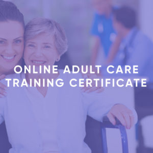 Online Adult Care Training Certificate