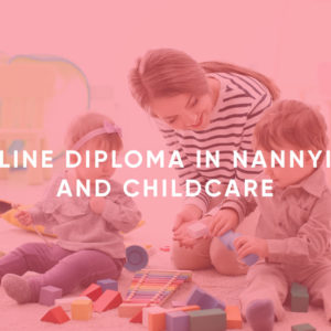 Online Diploma in Nannying and Childcare