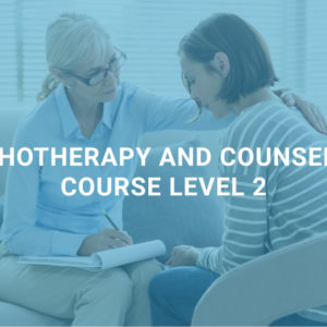 PSYCHOTHERAPY AND COUNSELLING COURSE LEVEL 2