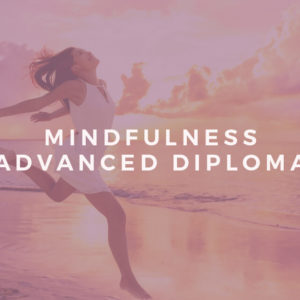 Emotional Intelligence and Mindfulness Advanced Training Diploma