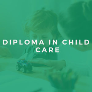 Diploma in Child Care