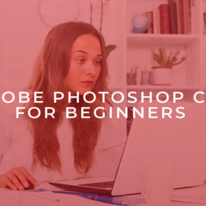 Adobe Photoshop CS3 for Beginners Training Certificate