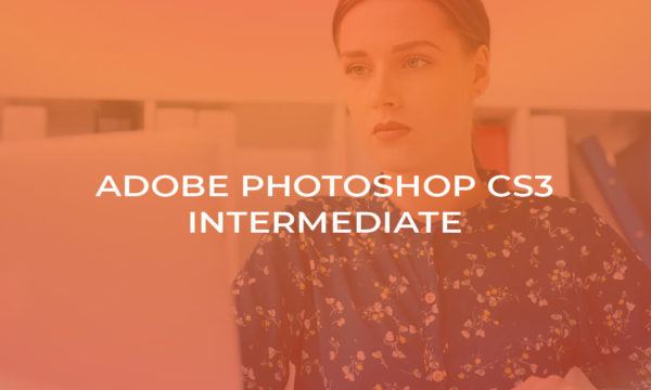Adobe Photoshop CS3 Intermediate Training Diploma