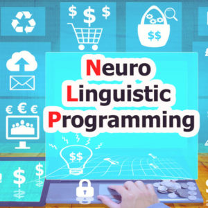 Neuro Linguistic Programming Tools for Life