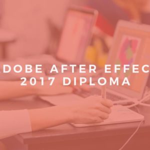 Adobe After Effects CC 2017 Complete Diploma
