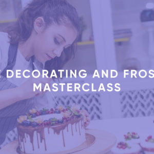 Cake Decorating and Frosting Masterclass