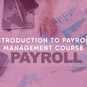 Introduction to Payroll Management Course