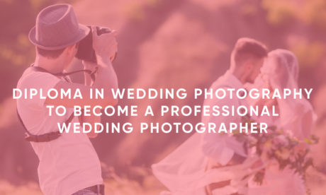 Diploma in Wedding Photography to Become a Professional Wedding Photographer