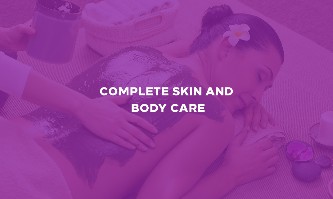 Complete Skin and Body Care