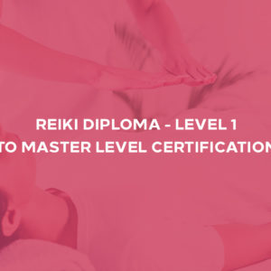 Reiki Diploma - Level 1 to Master Level Certification