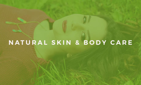Complete Guide to Natural Skin and Body Care