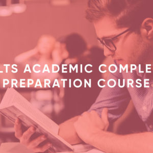 IELTS Academic Complete Preparation Course