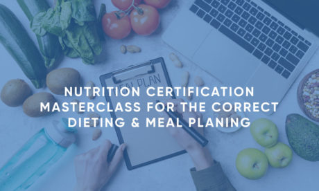 Nutrition Certification Masterclass for the Correct Dieting & Meal Planning