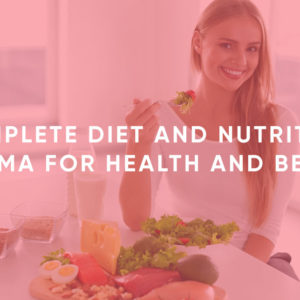 Complete Diet and Nutrition Diploma for Health and Beauty