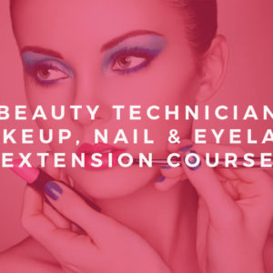 Beauty Technician: Makeup, Nail & Eyelash