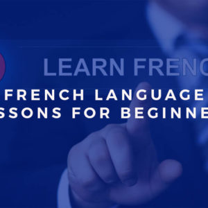 French Lessons for Beginners Course