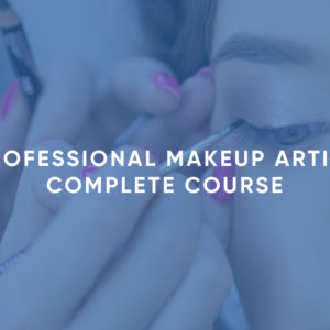 Professional Makeup Artist Complete Course