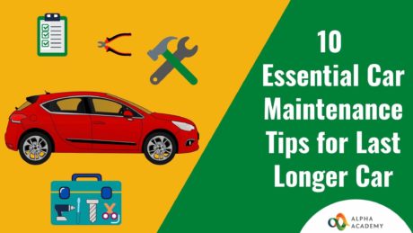 Essential tips for car maintenance to make Your Car Last Longer