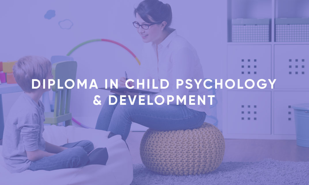 Diploma in Child PsychoDiploma in Child Psychology & Developmentlogy & Development