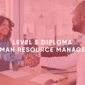 Level 5 Diploma in Human Resource Management