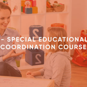 SENCO - Special Educational Needs Coordination Course