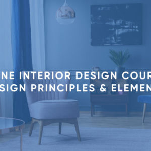 Online Interior Design Course - Design Principles & Elements