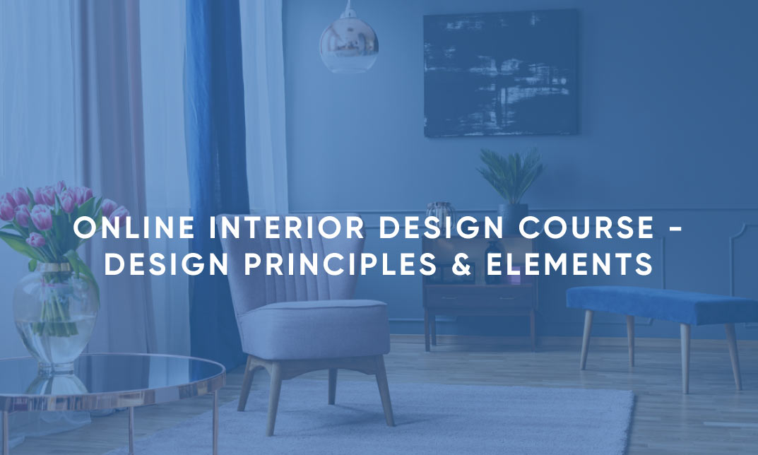 Online Interior Design Course - Design Principles & Elements