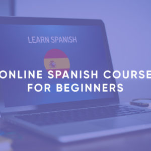 Online Spanish Course For Beginners