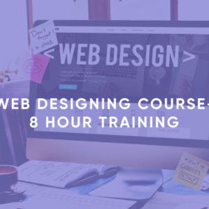 Web Designing Course - 8 Hour Training