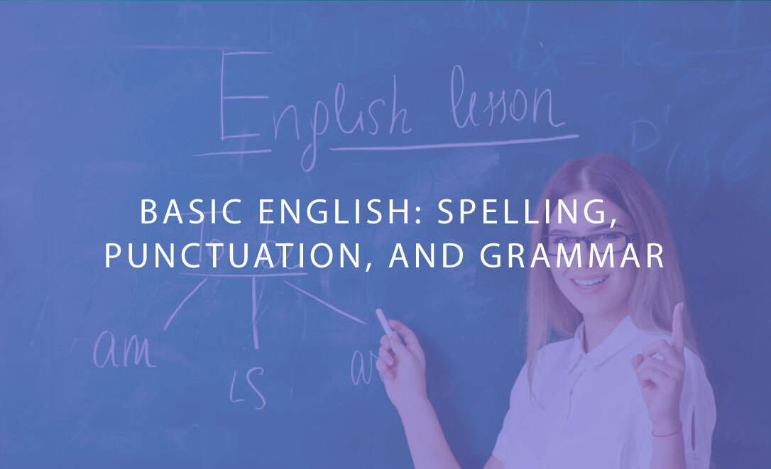 Basic English: Spelling, Paunctuation, and Grammer