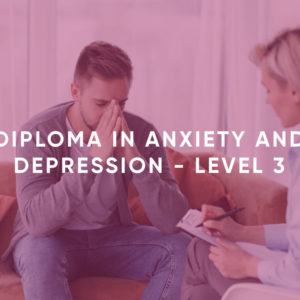 Diploma in Anxiety and Depression - Level 3