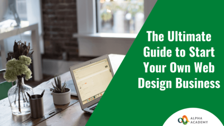 The Ultimate Guide to Start Your Own Web Design Business
