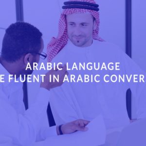 Arabic Language: Become Fluent in Arabic Conversation