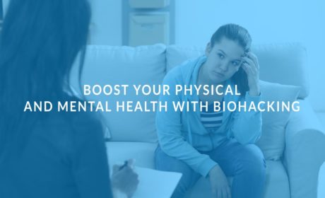 Boost Your Physical and Mental Health with Biohacking