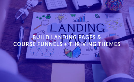 Build Landing Pages & Course Funnels + Thriving Themes