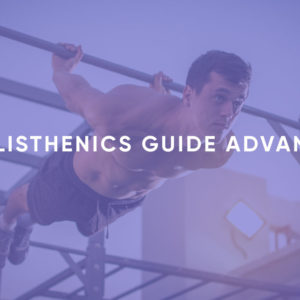 Calisthenics Guide Advance