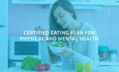 Certified Eating Plan for Physical and Mental Health