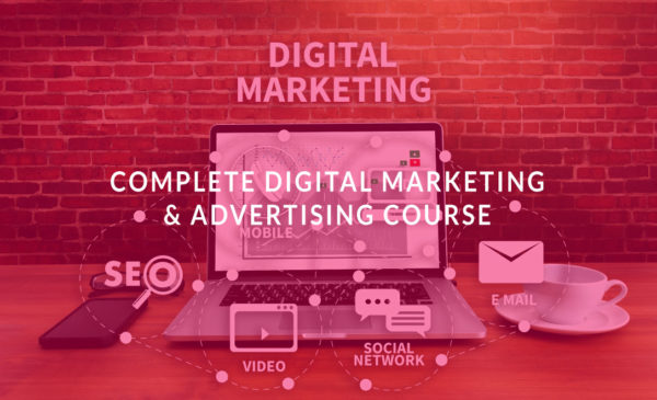 Complete Digital Marketing & Advertising Course