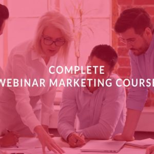 Complete Webinar Marketing Course