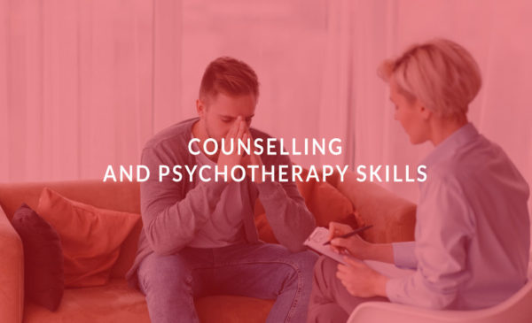 Counselling and Psychotherapy Skills