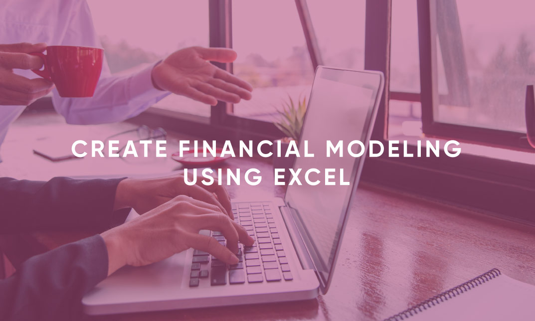 Create Financial Modeling Using Excel