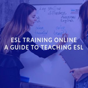 ESL Training Online : A Guide To Teaching ESL
