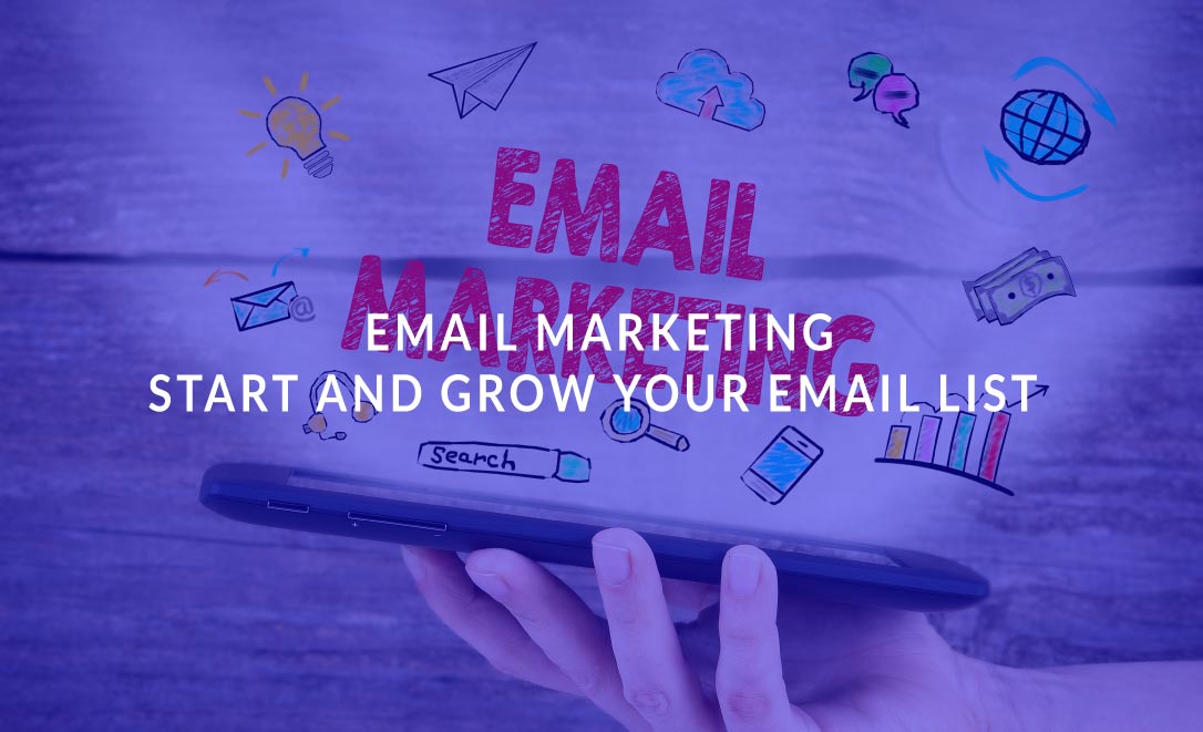 Email Marketing Start and Grow Your Email List