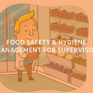 Food Safety & Hygiene Management for Supervisor