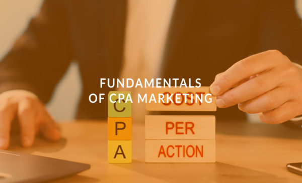 Fundamentals of CPA Marketing
