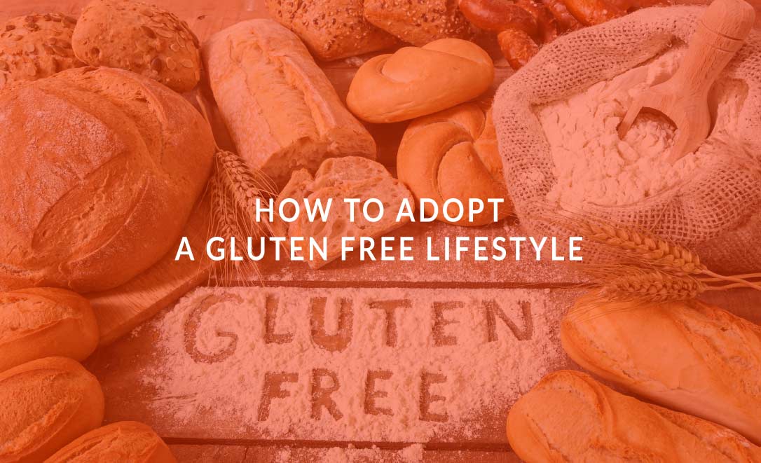 How to Adopt a Gluten Free Lifestyle