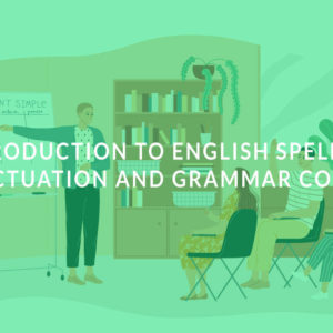 Introduction to English Spelling Punctuation and Grammar Course
